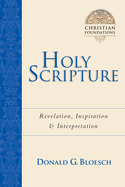 Holy Scripture: Revelation, Inspiration & Interpretation