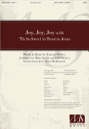 Joy, Joy, Joy with 'Tis So Sweet to Trust in Jesus -SATB