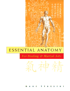 Essential Anatomy: For Healing & Martial Arts