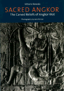 Sacred Angkor: Carved Reliefs of Angkor Wat