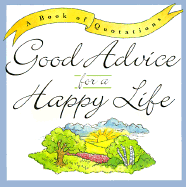 Good Advice for a Happy Life