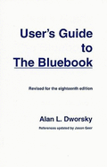 User's Guide to the Bluebook: Revised for the Eighteenth Revision