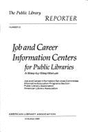 Job and Career Information Centers for Public Libraries: A Step-By-Step Manual