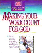 Making Your Work Count for God: The Word in Life Priorities for Living