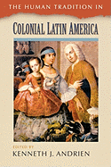 The Human Tradition in Colonial Latin America