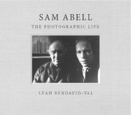 Sam Abell: The Photographic Life