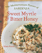 Sweet Myrtle & Bitter Honey: The Mediterranean Flavors of Sardinia