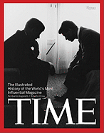 Time: The Illustrated History of the World's Most Influential Magazine