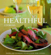 Essentials of Healthful Cooking: Recipes and Techniques for Wholesome Home Cooking