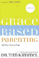 Grace Based Parenting: Set Your Family Free