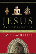 Jesus Among Other Gods: The Absolute Claims of the Christian Message
