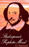 Shakespeare's Prophetic Mind