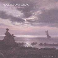 Moonrise Over Europe: J.C. Dahl and Romantic Landscape