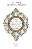 The Letters of Marsilio Ficino (liber X): Vol. 9