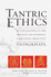Tantric Ethics: An Explanation of the Precepts for Buddhist Vajrayana Practice
