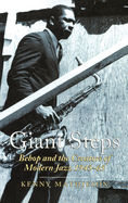 Giant Steps: Bebop and the Creators of Modern Jazz,1945-65