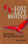 The Lost and Left Behind: Stories from the Age of Extinctions