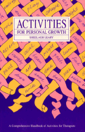 Activities for Personal Growth: A Comprehensive Handbook of Activities for Therapists