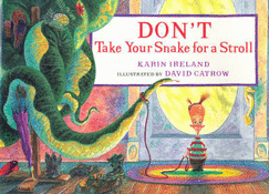 Don't Take Your Snake for a Stroll