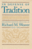 In Defense of Tradition: Collected Shorter Writings of Richard M. Weaver, 1929-1963