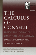 The Calculus of Consent: Logical Foundations of Constitutional Democracy