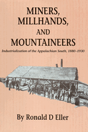 Miners Millhands Mountaineers: Industrialization Appalachian South
