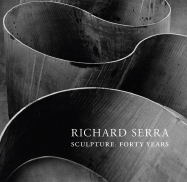 Richard Serra: Sculpture: Forty Years