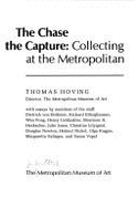 The Chase, the Capture: Collecting at the Metropolitan