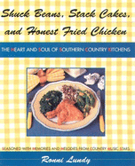 Shuck Beans, Stack Cakes, and Honest Fried Chicken: The Heart and Soul of Southern Country Kitchens