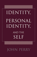 Identity, Personal Identity, and the Self