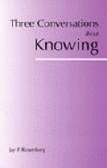 Three Conversations about Knowing