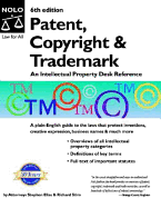 Patent, Copyright & Trademark: An Intellectual Property Desk Reference