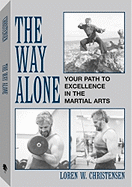 Way Alone: Your Path to Excellence in the Martial Arts