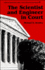 The Scientist and Engineer in Court