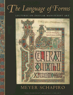 The Language of Forms: Lectures on Insular Manuscript Art