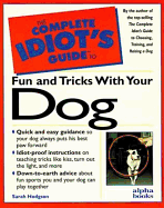 The Complete Idiot's Guide to Fun & Tricks with Your Dog