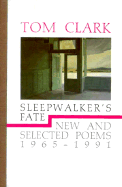 Sleepwalker's Fate: New and Selected Poems, 1965-1991