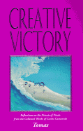 Creative Victory: Reflections on the Process of Power from the Collected Works of Carlos Castaneda