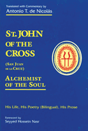 St. John of the Cross: San Juan de La Cruz: Alchemist of the Soul: His Life, His Poetry (Bilingual), His Prose