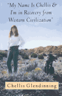 My Name Is Chellis and I'm in Recovery from Western Civilization