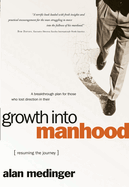 Growth Into Manhood: Resuming the Journey