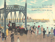 Japan at the Dawn of the Modern Age: Woodblock Prints from the Meiji Era