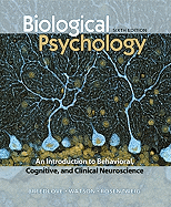 Biological Psychology: An Introduction to Behavioral and Cognitive Neuroscience