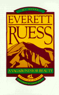 Everett Ruess: A Vagabond for Beauty