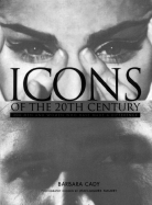 Icons of the 20th Century 200 Men and Women Who Have Made a Difference