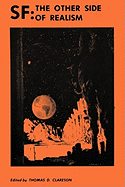 SF: The Other Side of Realism: Essays on Modern Fantasy and Science Fiction