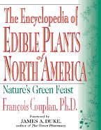 The Encyclopedia of Edible Plants of North America the Encyclopedia of Edible Plants of North America