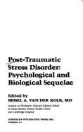 Post-Traumatic Stress Disorder: Psychological and Biological Sequelae