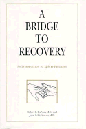 A Bridge to Recovery: An Introduction to 12-Step Programs