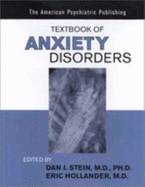 The American Psychiatric publishing textbook of anxiety disorders Dan J. Stein, Eric Hollander
